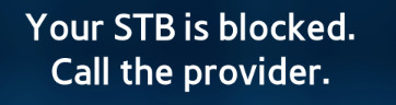 SMART STB :YOUR STB IS BLOCKED CALL THE PROVIDER